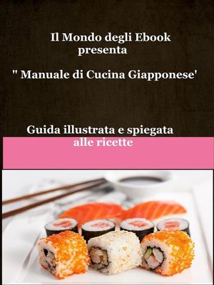 cover image of Il Mondo degli Ebook presenta Manuale di Cucina Giapponese